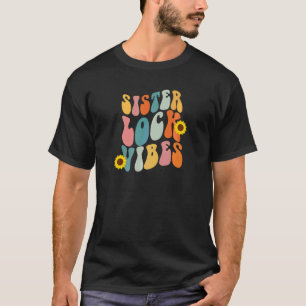 Sisterlock Vibes Locs 70s Retro Hipster T-Shirt