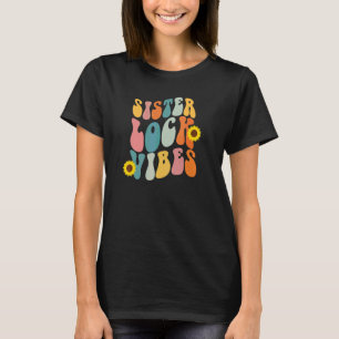 Sisterlock Vibes Locs 70s Retro Hipster T-Shirt