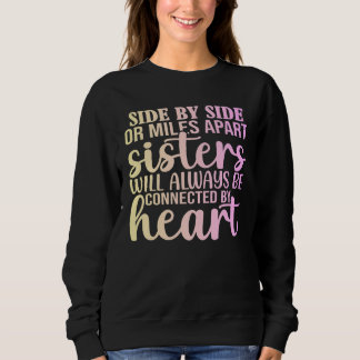 Sisters Always Connected by Heart T-Shirt Sweatshirt