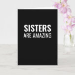 Sisters are amazing funny birthday card<br><div class="desc">Sisters are amazing well yours is funny birthday card. Change "sisters" to any relationship needed and personalise the inside greeting.</div>