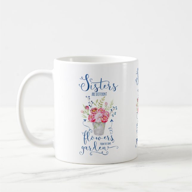 Sisters are different flowers from the same garden coffee mug (Left)