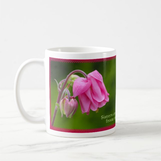 Sisters are different flowers from the same garden coffee mug (Left)