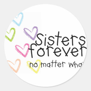 Sisters are forever classic round sticker