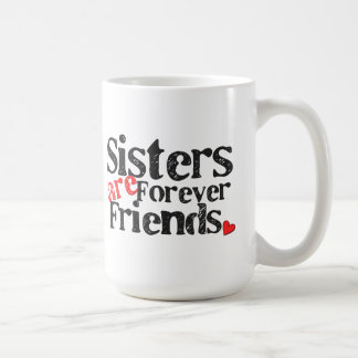 Sisters are Forever Friends Coffee Mug