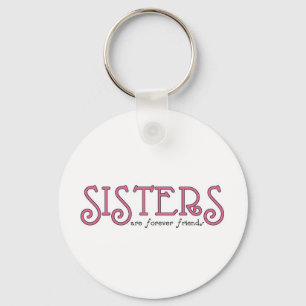 Sisters are forever friends key ring