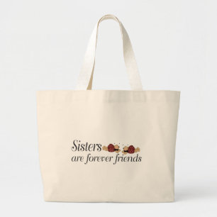 Sisters are forever friends large tote bag