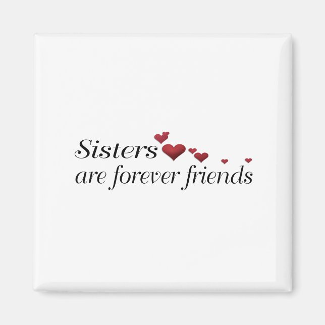 Sisters are forever friends magnet (Front)