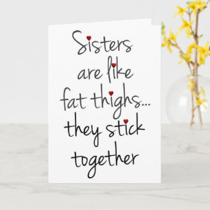 Sisters Are Like Fat Thighs, Funny Sister Birthday Card
