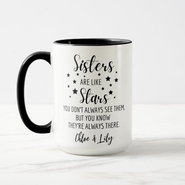 Sisters ARE LIKE Stars YOU DON'T ALWAYS SEE THEM,  Mug (Left)