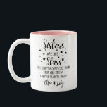 Sisters ARE LIKE Stars YOU DON'T ALWAYS SEE THEM,  Two-Tone Coffee Mug<br><div class="desc">Sisters ARE LIKE Stars YOU DON'T ALWAYS SEE THEM,  BUT YOU KNOW THEY'RE ALWAYS THERE. - This cute personalised mug makes the perfect sentimental gift for a special someone! -</div>