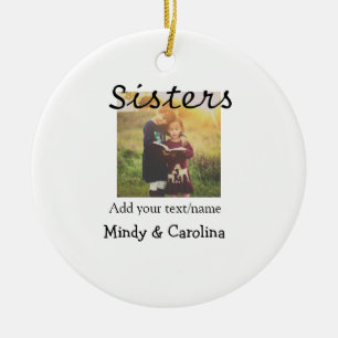 Sisters besties BFF add photo name title family te Ceramic Ornament
