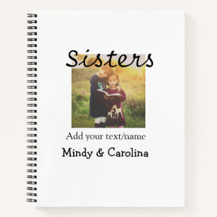 Sisters besties BFF add photo name title family te Notebook