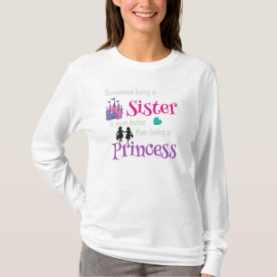 Sisters Better Than Princess T-Shirt