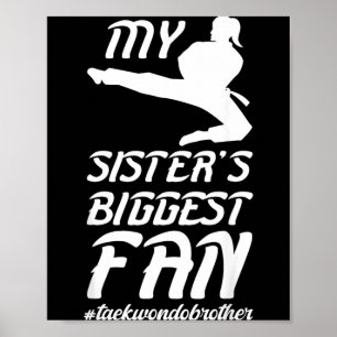 Sisters Biggest Fan Taekwondo Brother Proud Poster