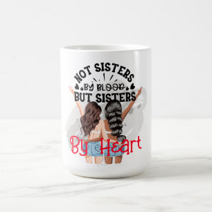 Sisters By Heart  Coffee Mug