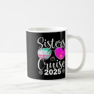 Sisters Cruise 2025 Sister Cruising Vacation Trip Coffee Mug