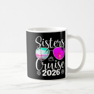 Sisters Cruise 2026 Sister Cruising Vacation Trip Coffee Mug