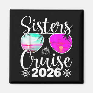 Sisters Cruise 2026 Sister Cruising Vacation Trip Magnet