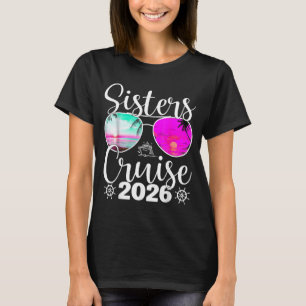 Sisters Cruise 2026 Sister Cruising Vacation Trip T-Shirt