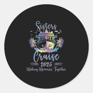 Sisters Cruise Crew 2025 Holiday Girl Trip Classic Round Sticker
