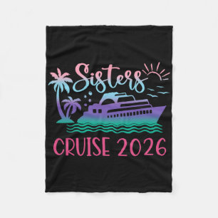 Sisters Cruise Trip 2026 Vacation Trip Matching Wo Fleece Blanket