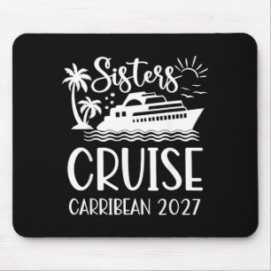 Sisters Cruise Trip 2027 Vacation Matching Women Mouse Pad