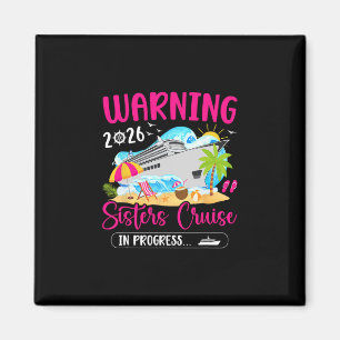 Sisters Cruise Trip In Progress 2026 Sisters Cruis Magnet