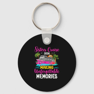 Sisters Cruising 2026 Making Memories Sisters Crui Key Ring