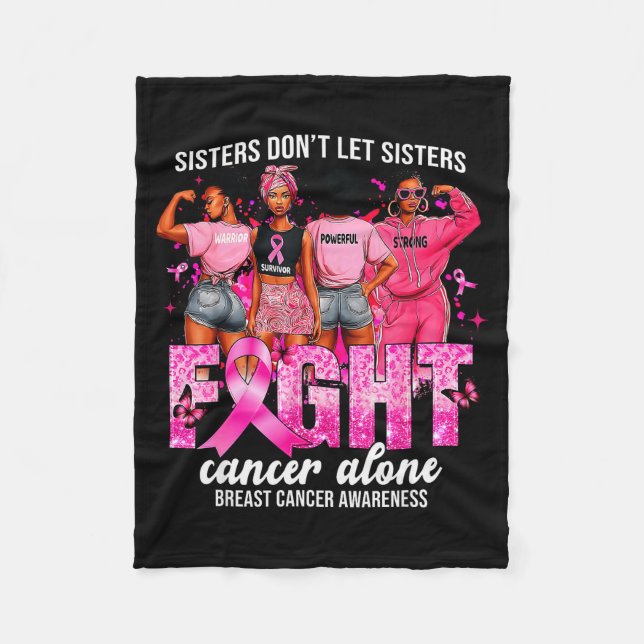 Sisters Don't Let Sisters Fight Cancer Alone Breas Fleece Blanket (Front)