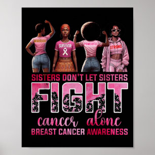 Sisters Dont Let Sisters Fight Cancer Alone Breast Poster