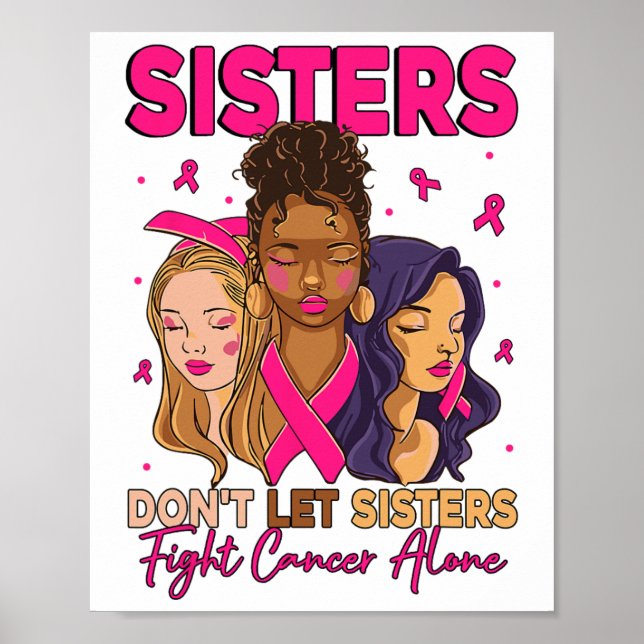 Sisters Don't Let Sisters Fight Cancer Alone Ribbo Poster (Front)