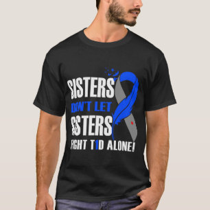 Sisters Don't Let Sisters Fight Type 1 Diabetes Aw T-Shirt