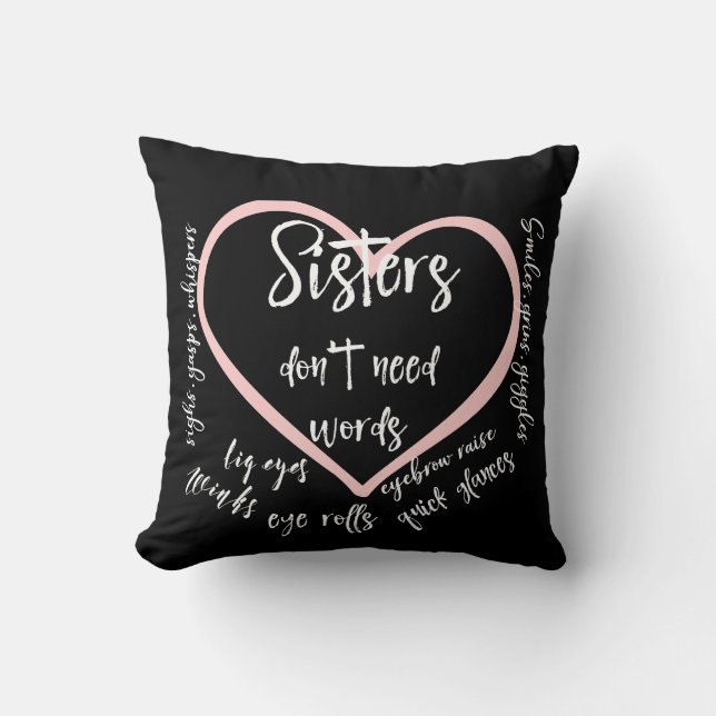Sisters Don't Need Words Typography Quote Cushion (Front)