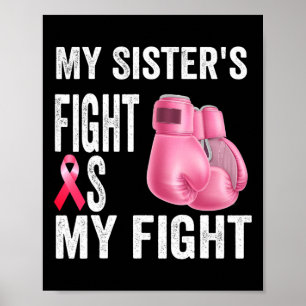 Sister's Fight Is My Fight Breast Cancer Awareness Poster