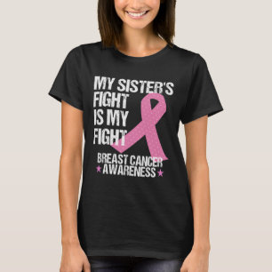 Sisters Fight Is My Fight Breast Cancer Awareness T-Shirt