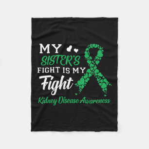 Sister's Fight Is My Fight Kidney Disease Awarenes Fleece Blanket