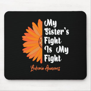 Sister's Fight Is My Fight Sunflower Leukaemia Awa Mouse Pad