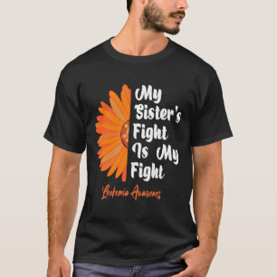 Sister's Fight Is My Fight Sunflower Leukaemia Awa T-Shirt