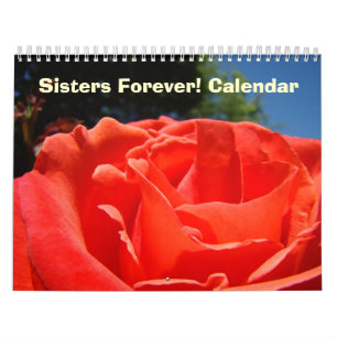 Sisters Forever! Calendar Floral Big Flowers