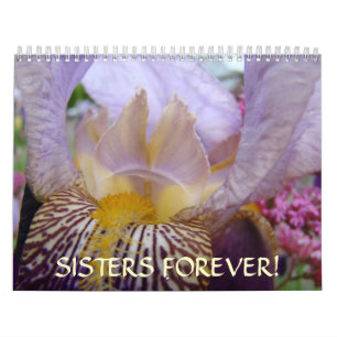 SISTERS FOREVER! Calendar Irises Christmas Gifts