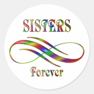 Sisters Forever Classic Round Sticker