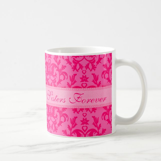 "Sisters Forever" damask hot pink mug (Right)