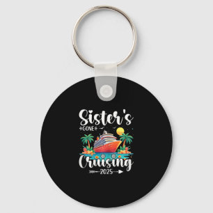 Sisters Gone Cruising 2025 Funny Sisters Cruise Tr Key Ring