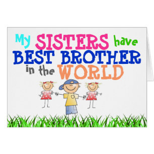 Sisters have Best Brother Card