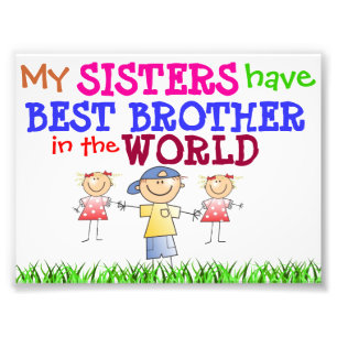 Sisters have Best Brother Photo Print