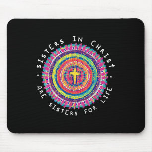 Sisters In Christ Are Sisters For Life Mandala Chr Mouse Pad