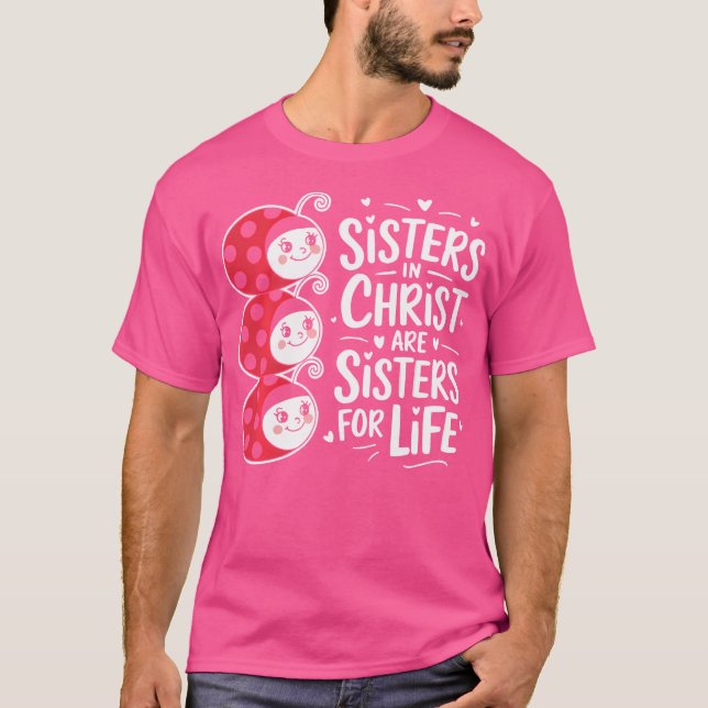 Sisters In Christ Religion Jesus Christian Women F T-Shirt (Front)