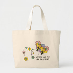 Sisters Like You Are Bee-utiful Bag