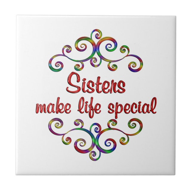 Sisters Make Life Special Ceramic Tile (Front)