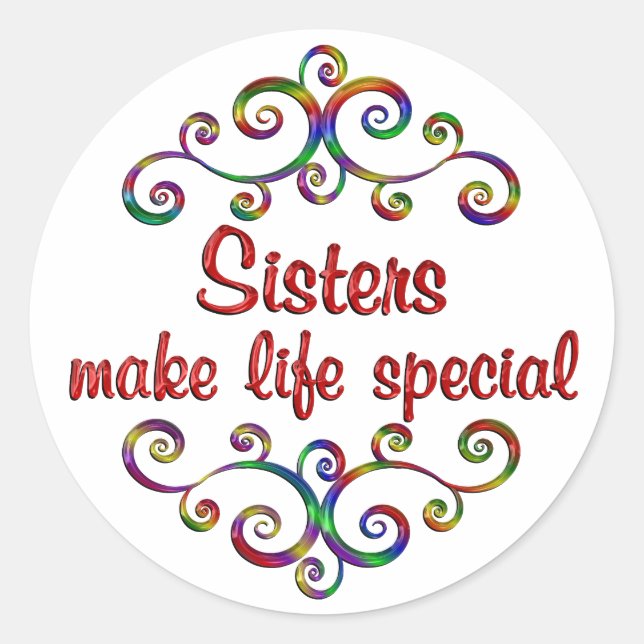 Sisters Make Life Special Classic Round Sticker (Front)